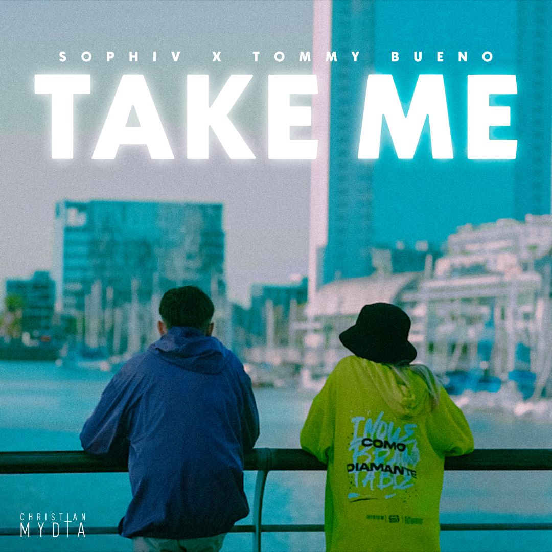 Sophiv X Tommy Bueno - Take Me